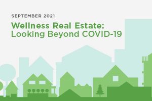 New Research: Wellness Real Estate Market Doubles from 2017-2020–Reaching $275 Billion