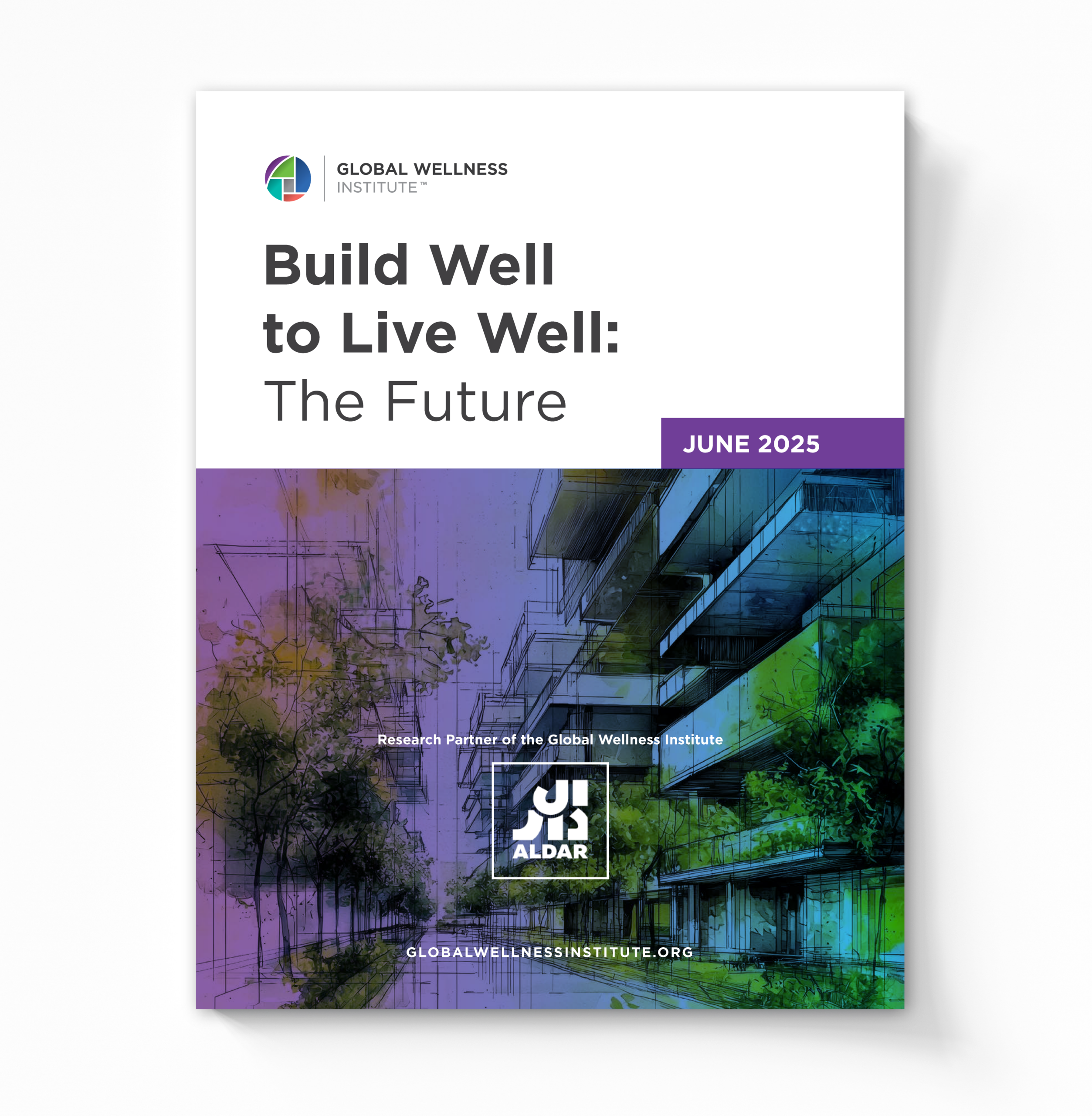 2025 Build Well to Live Well: The Future
